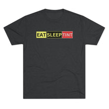 Load image into Gallery viewer, EAT SLEEP TINT - Tri-Blend Crew Tee