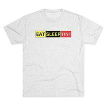 Load image into Gallery viewer, EAT SLEEP TINT - Tri-Blend Crew Tee