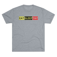 Load image into Gallery viewer, EAT SLEEP TINT - Tri-Blend Crew Tee