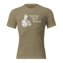 Load image into Gallery viewer, Tintin' Ain't Easy - Short sleeve t-shirt