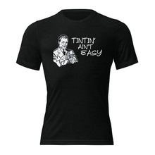 Load image into Gallery viewer, Tintin' Ain't Easy - Short sleeve t-shirt