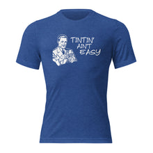 Load image into Gallery viewer, Tintin' Ain't Easy - Short sleeve t-shirt