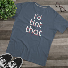 Load image into Gallery viewer, I'd Tint That