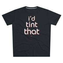 Load image into Gallery viewer, I'd Tint That