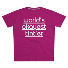 Load image into Gallery viewer, World's Okayest Tint'er