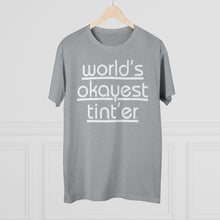 Load image into Gallery viewer, World's Okayest Tint'er