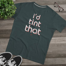 Load image into Gallery viewer, I'd Tint That