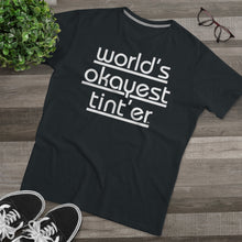 Load image into Gallery viewer, World's Okayest Tint'er