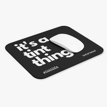 Load image into Gallery viewer, tint'er - it's a tint thing - Mouse Pad (Rectangle)