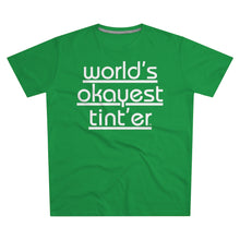 Load image into Gallery viewer, World's Okayest Tint'er