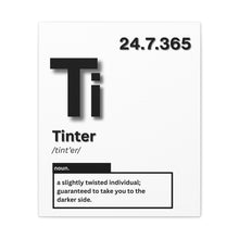 Load image into Gallery viewer, Tint'er Canvas

