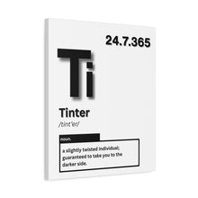Load image into Gallery viewer, Tint'er Canvas
