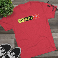 Load image into Gallery viewer, EAT SLEEP TINT - Tri-Blend Crew Tee
