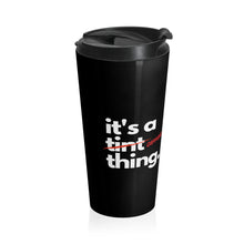 Load image into Gallery viewer, It&#39;s a Caffeinated Thing - Stainless Steel Mug
