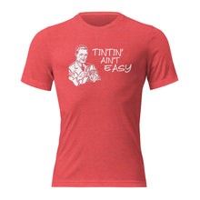 Load image into Gallery viewer, Tintin&#39; Ain&#39;t Easy - Short sleeve t-shirt
