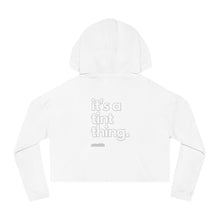 Load image into Gallery viewer, it&#39;s a tint thing  -  Cropped Hooded Sweatshirt

