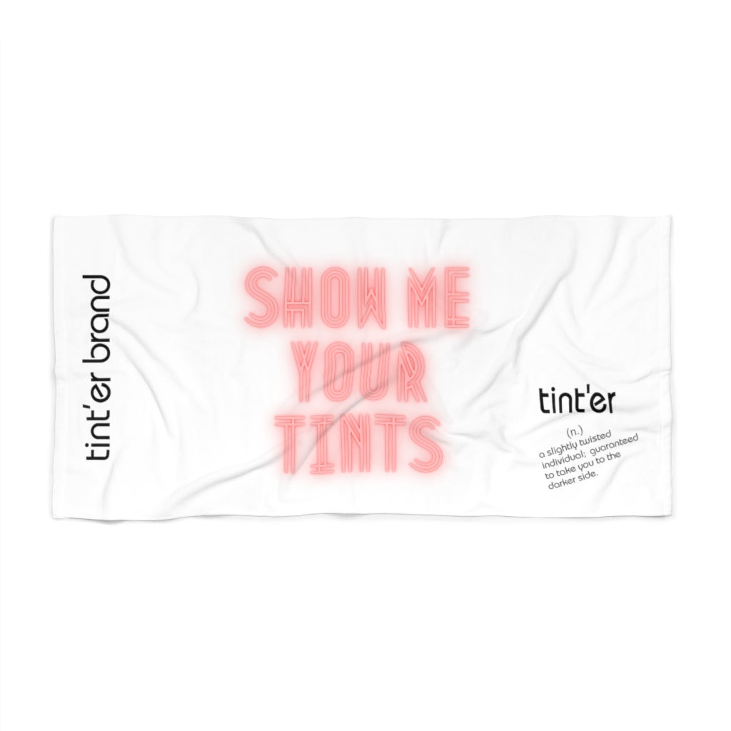 tint'er - Show Me Your Tints - Beach Towel